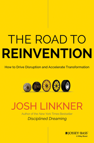 The Road to Reinvention: How to Drive Disruption and Accelerate Transformation