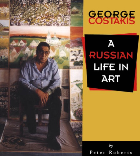 George Costakis: A Russian Life in Art