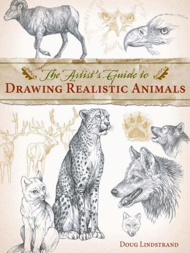 The Artist's Guide to Drawing Realistic Animals