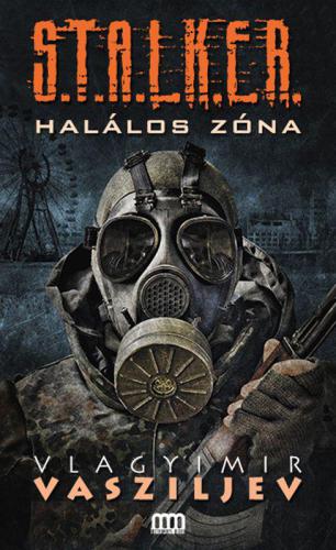 S.T.A.L.K.E.R. - Halálos zóna