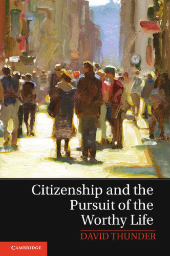 Citizenship and the Pursuit of the Worthy Life