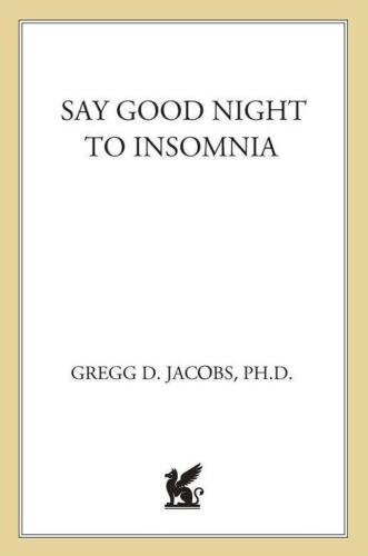 Say Good Night to Insomnia: The Six-Week, Drug-Free Program Developed At Harvard Medical School