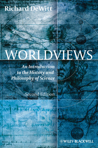 Worldviews: An Introduction to the History and Philosophy of Science