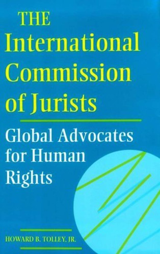 The International Commission of Jurists: Global Advocates for Human Rights