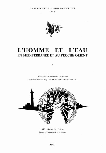 L'homme et l'eau en Méditerranée et au Proche-Orient I. Séminaire de recherche 1979-1980