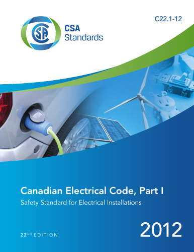 C22.1-12 - Canadian electrical code. Part I: safety standard for electrical installations