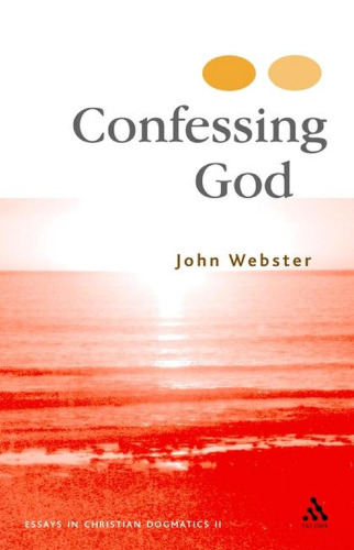 Confessing God: Essays in Christian Dogmatics II