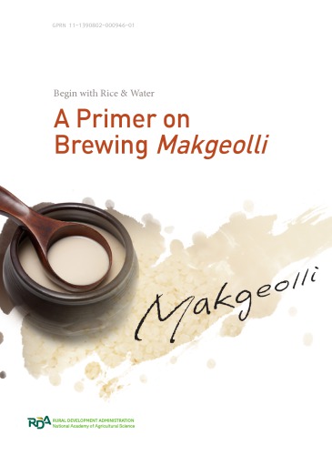 A Primer on Brewing Makgeolli. Begin with Rice & Water.