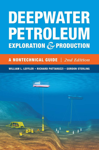 Deepwater Petroleum Exploration and Production : A Nontechnical Guide