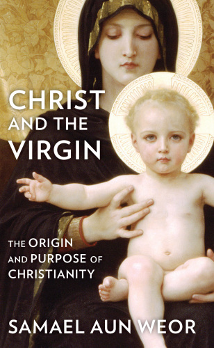 Christ And The Virgin: The Forgotten Purpose of Christianity