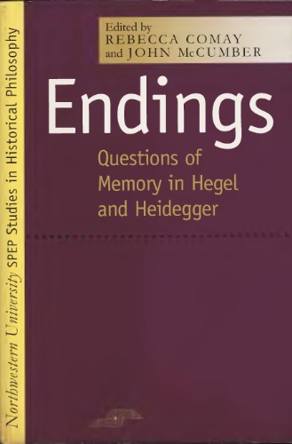 Endings: Questions of Memory in Hegel and Heidegger