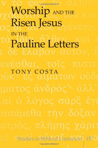 Worship and the Risen Jesus in the Pauline Letters