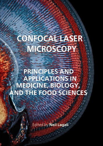 Confocal Laser Microscopy - Principles and Applications in Medicine, Biology, and the Food Sciences