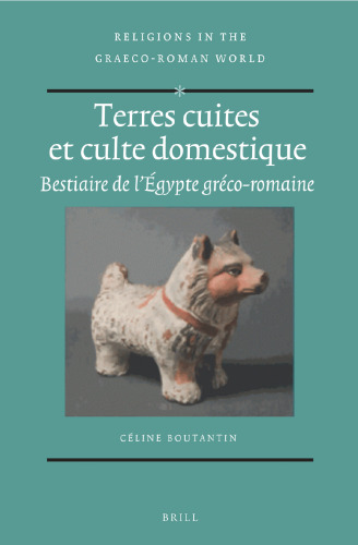 Terres cuites et culte domestique: Bestiaire de l’Égypte gréco-romaine