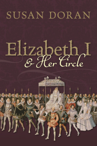 Elizabeth I and Her Circle