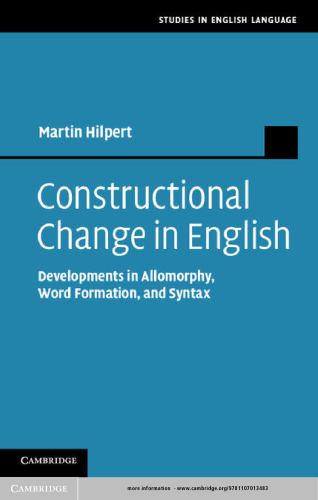 Constructional Change in English: Developments in Allomorphy, Word Formation, and Syntax