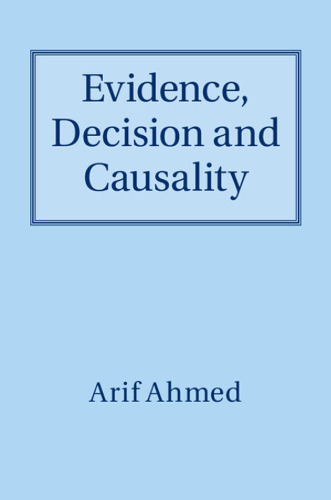 Evidence, Decision and Causality