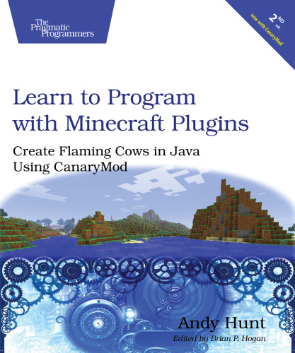 Learn to Program with Minecraft Plugins: Create Flaming Cows in Java Using CanaryMod