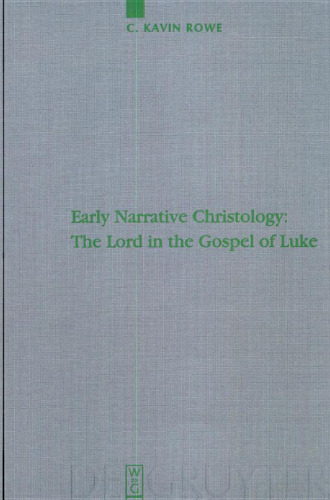 Early Narrative Christology: The Lord in the Gospel of Luke