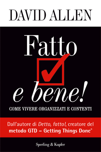 Fatto e bene! Come vivere organizzati e contenti