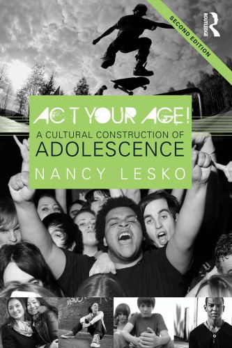 Act Your Age! A Cultural Construction of Adolescence