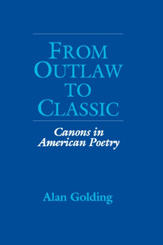 From Outlaw to Classic: Canons in American Poetry