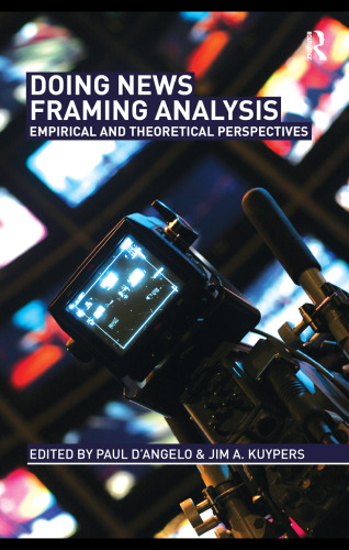 Doing News Framing Analysis: Empirical and Theoretical Perspectives