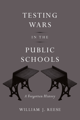 Testing Wars in the Public Schools: A Forgotten History