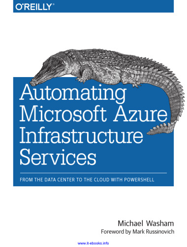 Automating Microsoft Azure Infrastructure Services: From the Data Center to the Cloud with PowerShell