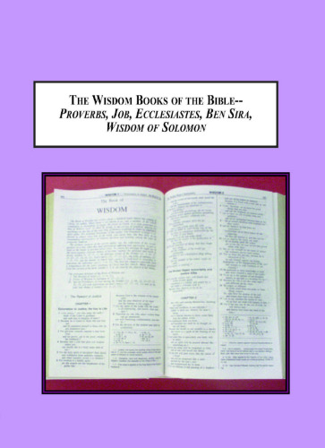 The Wisdom Books of the Bible – Proverbs, Job, Ecclesiastes, Ben Sira, Wisdom of Solomon: A Survey of the History of Their Interpretation