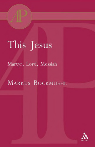 This Jesus: Martyr, Lord, Messiah