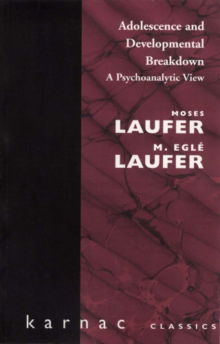 Adolescence & Developmental Breakdown: A Psychoanalytic View