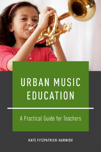 Urban Music Education: A Practical Guide for Teachers