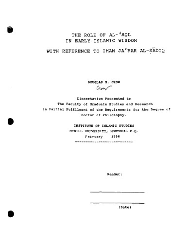 The Role of al-ʿAql in Early ʾIslāmic Wisdom, with Reference to al-ʾImām Jaʿfar aṣ-Ṣādiq [PhD dissertation]