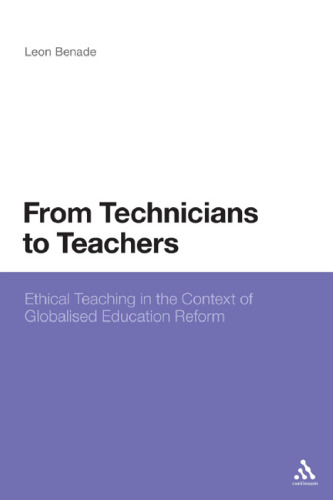 From technicians to teachers : ethical teaching in the context of globalised education reform