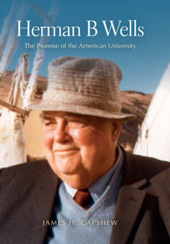 Herman B Wells: The Promise of the American University