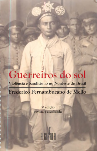 Guerreiros do Sol - Violência e Banditismo no Nordeste do Brasil