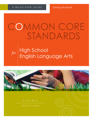 Common Core Standards for High School English Language Arts: A Quick-Start Guide