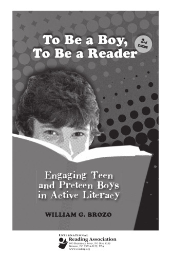 To be a boy, to be a reader : engaging teen and preteen boys in active literacy