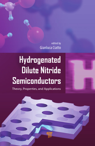 Hydrogenated Dilute Nitride Semiconductors: Theory, Properties, and Applications