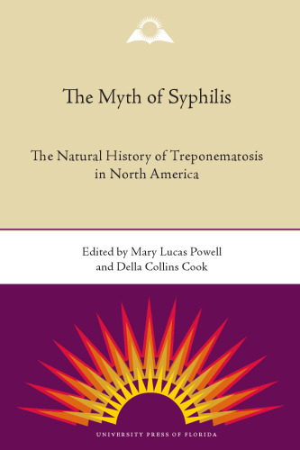 The Myth of Syphilis: The Natural History of Treponematosis in North America