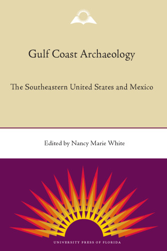 Gulf Coast Archaeology: The Southeastern United States and Mexico