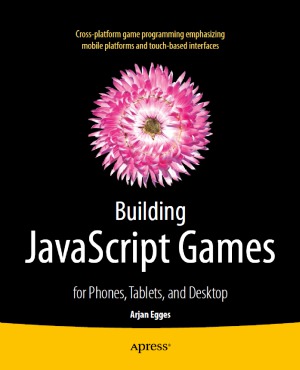 Building javascript Games for Phones, Tablets, and Desktop