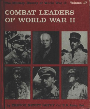 Combat Leaders of World War II (The Military History of World War II vol.17)