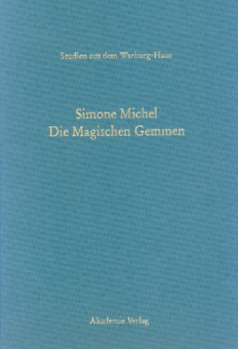 Die Magischen Gemmen. Zu Bildern und Zauberformeln auf geschnittenen Steinen der Antike und Neuzeit