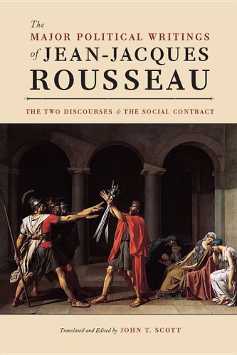 The Major Political Writings of Jean-Jacques Rousseau: The Two 