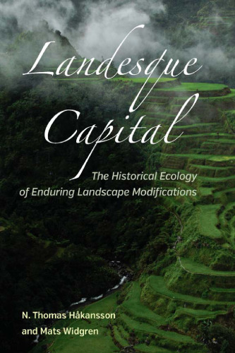 Landesque Capital: The Historical Ecology of Enduring Landscape Modifications