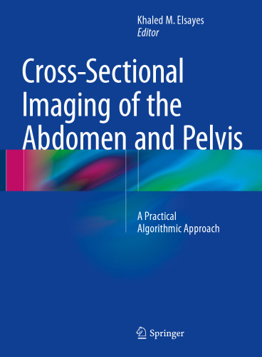 Cross-Sectional Imaging of the Abdomen and Pelvis: A Practical Algorithmic Approach