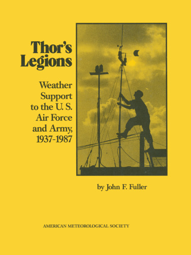 Thor’s Legions: Weather Support to the U.S. Air Force and Army, 1937–1987