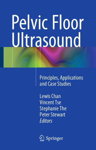 Pelvic Floor Ultrasound: Principles, Applications and Case Studies